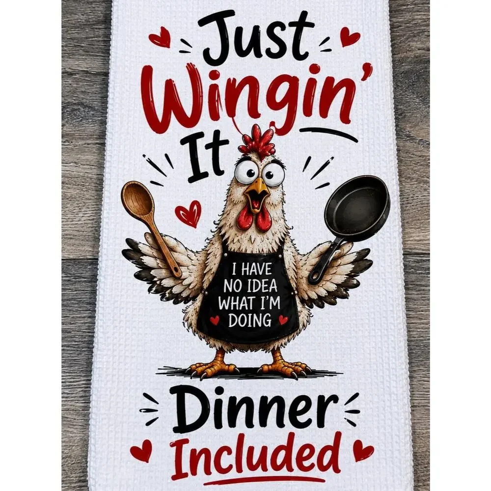 Funny Chicken Kitchen Towel Just Wingin’ It Dinner Included Farmhouse Decor